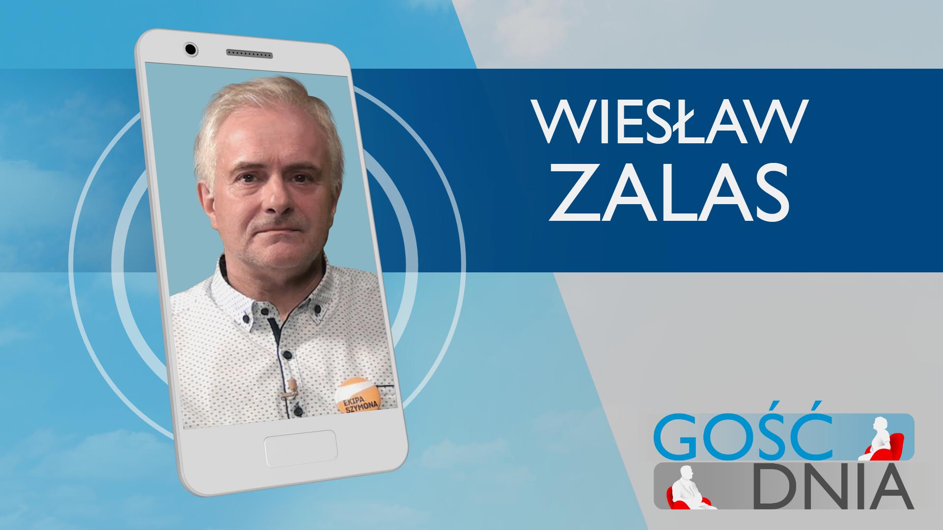 Gość Dnia - Wiesław Zalas