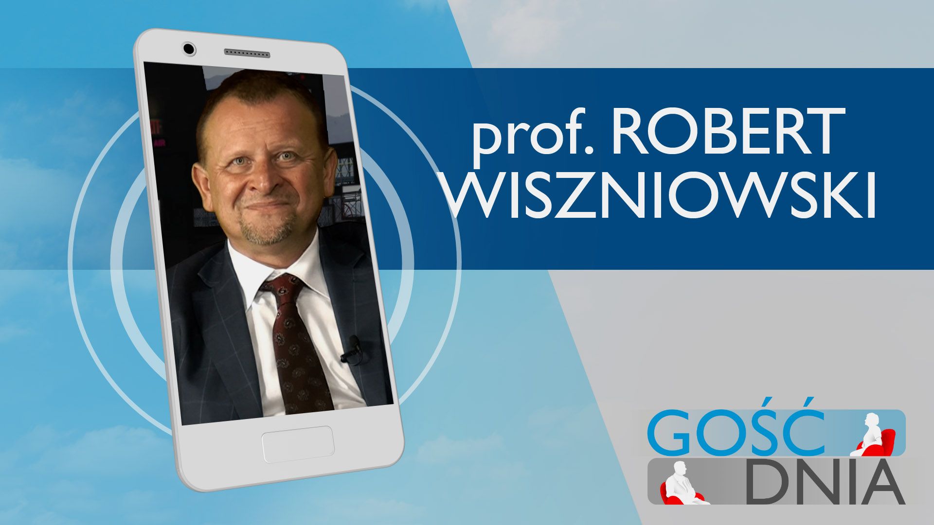 Gość Dnia - prof. Robert Wiszniowski