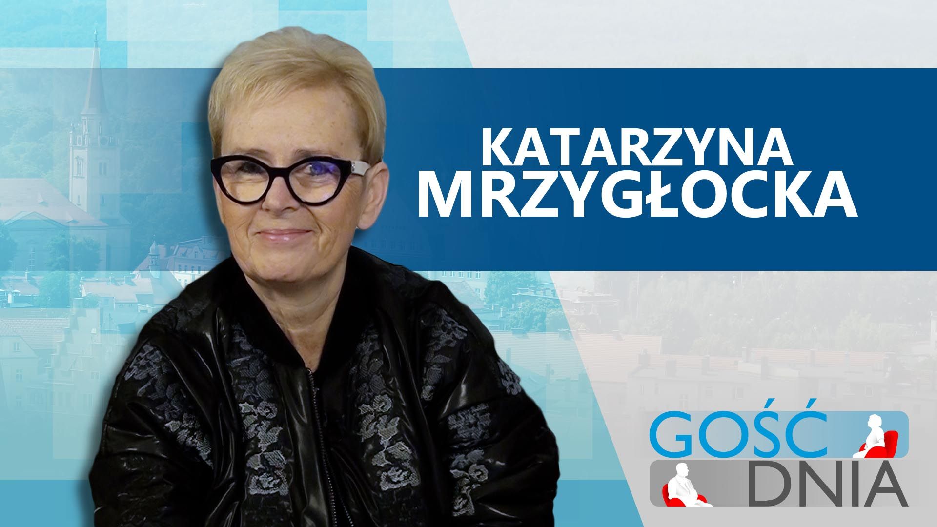 Gość Dnia - Katarzyna Mrzygłocka