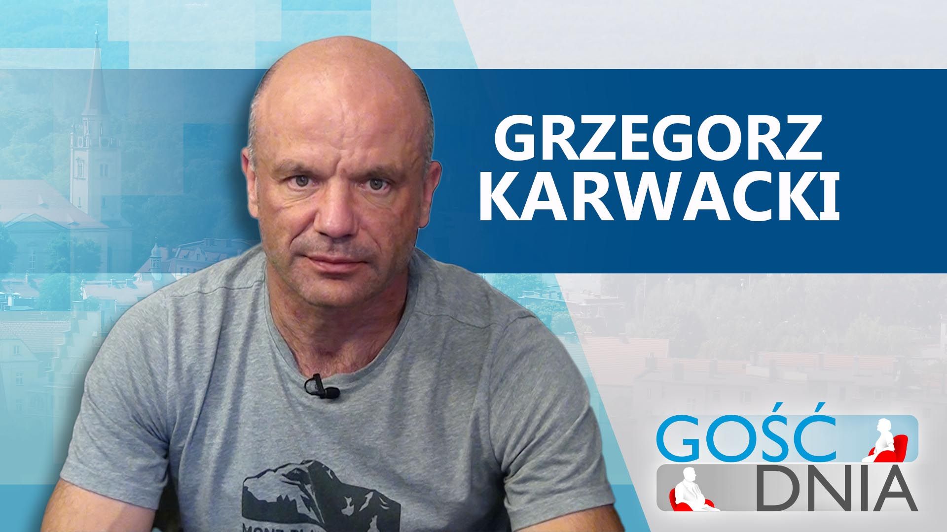 Gość Dnia - Grzegorz Karwacki