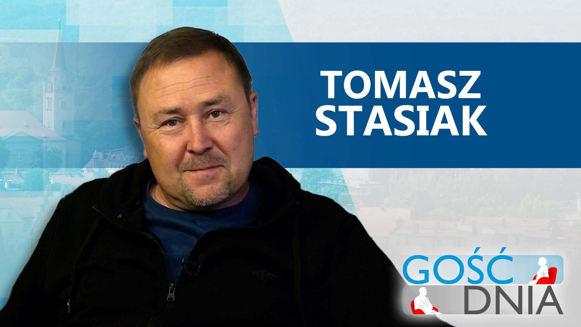 Gość Dnia - Tomasz Stasiak
